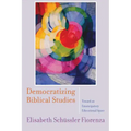 Democratizing Biblical Studies: Toward an Emancipatory Educational Space