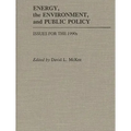 Energy, the Environment, and Public Policy: Issues for the 1990s