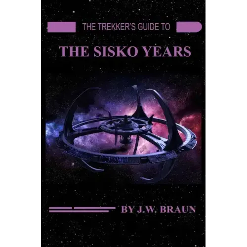 The Trekker's Guide to the Sisko Years