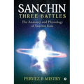 Sanchin Three Battles: The Anatomy and Physiology of Sanchin Kata