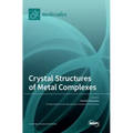 Crystal Structures of Metal Complexes