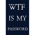 Wtf Is My Password: Keep track of usernames, passwords, web addresses in one easy & organized location - navy blue Cover