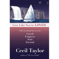 Live Like You're Loved: Living in the Freedom and Immediacy of God's Love
