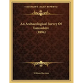 An Archaeological Survey Of Lancashire (1896)