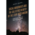 Social Movements and the Collective Identity of the Star Trek Fandom: Boldly Going Where No Fans Have Gone Before