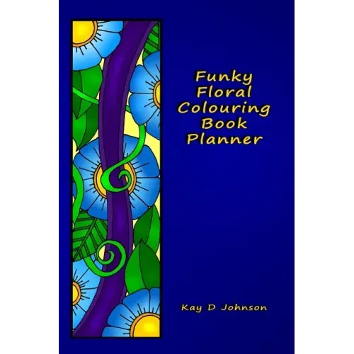 Funky Floral Colouring Book Planner: A smaller sized Undated Monday to Sunday Weekly Planner with a hand drawn floral coloring panel and a full lined