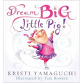 Dream Big, Little Pig!
