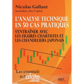 L'analyse technique en 50 cas pratiques: S'entraîner avec les figures chartistes et les chandeliers japonais