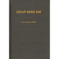 Dear Miss Em: General Eichelberger's War in the Pacific, 1942-1945