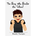 The Boy Who Broke the School