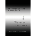 Introspective Rationale: The Odyssey of Theodicy