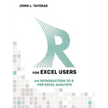 R for Excel Users: An Introduction to R for Excel Analysts