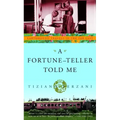A Fortune-Teller Told Me: Earthbound Travels in the Far East