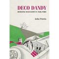Deco Dandy: Designing Masculinity in 1920s Paris