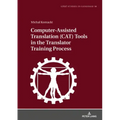 Computer-Assisted Translation (CAT) Tools in the Translator Training Process