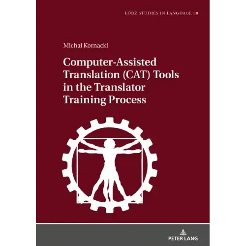 Computer-Assisted Translation (CAT) Tools in the Translator Training Process