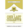 One Last Cigarette: Memoirs of a 5-Pack-a-Day Smoker!