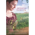 Fortune & Felicity: A Pride & Prejudice Variation