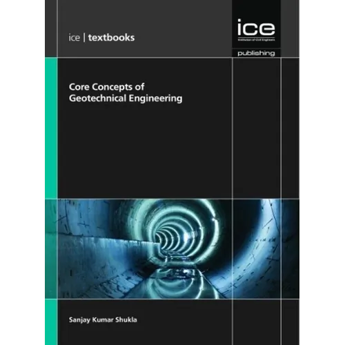 Core Concepts of Geotechnical Engineering
