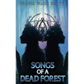 Songs of a Dead Forest