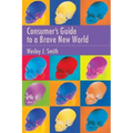 Consumer's Guide to a Brave New World