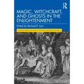 Magic, Witchcraft, and Ghosts in the Enlightenment