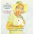 The Adventures of the Flying Abuelita: La Abuelita Voladora