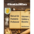 Ralletas, Manual de Pastelería Profesional: Volumen 1, Galletas y Biscochos