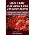 Anemia: Iron Deficiency Diet: Large Print: Quick and Easy Diet Cures For Anemia