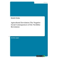 Agricultural Devolution. The Negative Social Consequences of the Neolithic Revolution