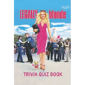 Legally Blonde: Trivia Quiz Book