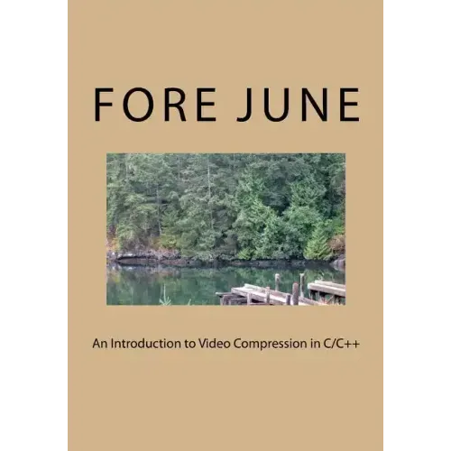 An Introduction to Video Compression in C/C++