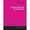 2 Elegiac Melodies by Edvard Grieg for Solo Piano Op.34