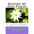 Restore My Soul Psalms: A Lenten Journey