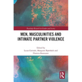 Men, Masculinities and Intimate Partner Violence