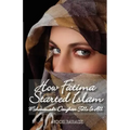 How Fatima Started Islam: Mohammad's Daughter Tells It All