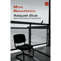 Raquel dice (algo enteramente inesperado)