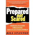 Prepared Not Scared: Your Go-To Guide for Staying Safe in an Unsafe World