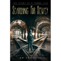 Searching For Dewey: The Story of A Young Life