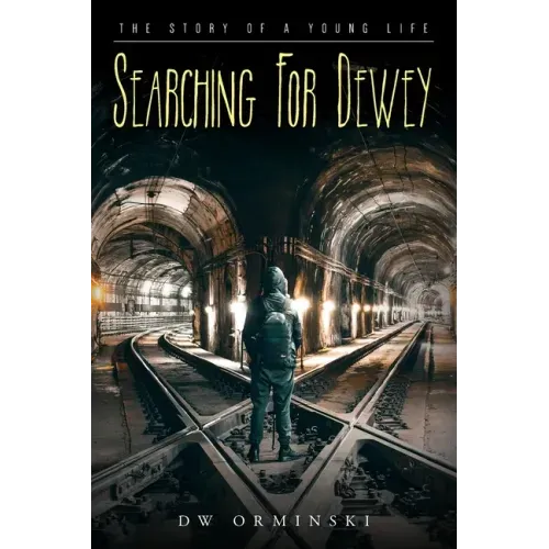 Searching For Dewey: The Story of A Young Life