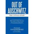 Out of Auschwitz: The Untold Story