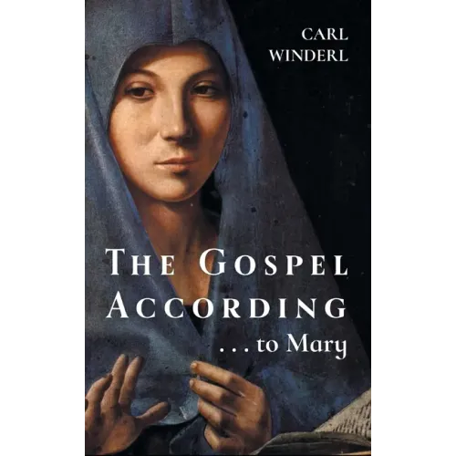 The Gospel According . . . to Mary