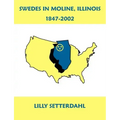 Swedes in Moline, Illinois 1847-2002