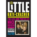 The Little Gate-Crasher: Festival Edition: The Life and Photos of Mace Bugen