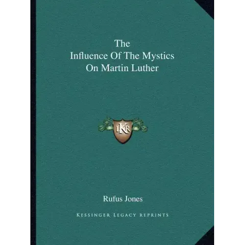 The Influence of the Mystics on Martin Luther