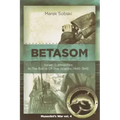 Betasom: Italian Submarines In The Battle Of The Atlantic 1940-1945