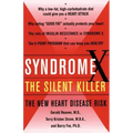 Syndrome X: The Silent Killer: The New Heart Disease Risk