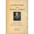 Patriotism and Public Spirit: Edmund Burke and the Role of the Critic in Mid-Eighteenth-Century Britain