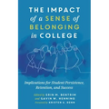The Impact of a Sense of Belonging in College: Implications for Student Persistence, Retention, and Success