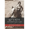 Let's Ride: The Personal Memoirs of a Legendary Horsewoman